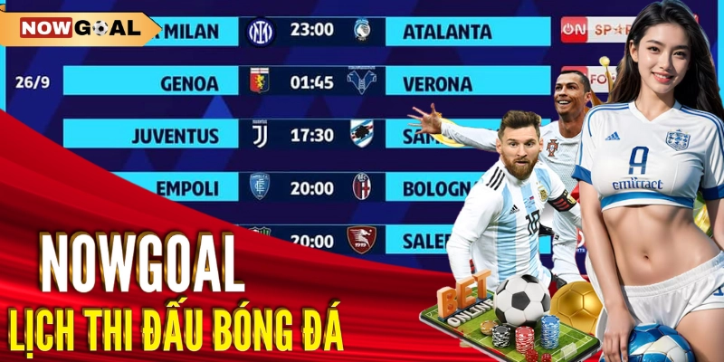 Tại sao nên theo dõi lịch thi đấu bóng đá tại Nowgoal?