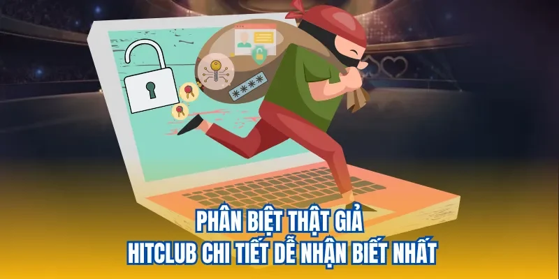 Phân biệt thật giả Hitclub chi tiết